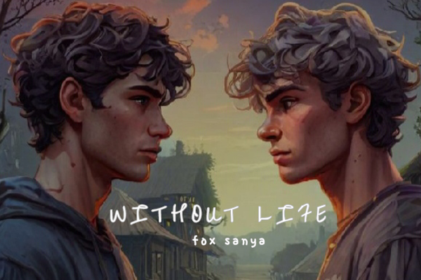 Without life