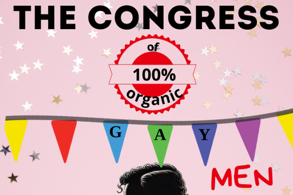 The Congress of 100% Organic Gay Men