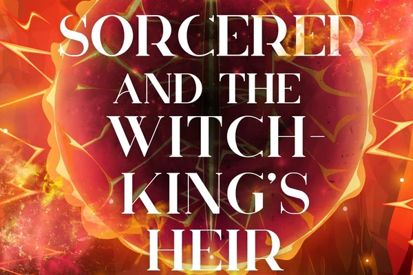 The Sorcerer and the Witch-King's Heir