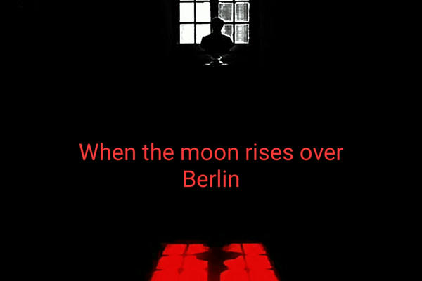 When the moon rises over Berlin