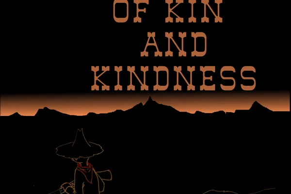 Of Kin And Kindness