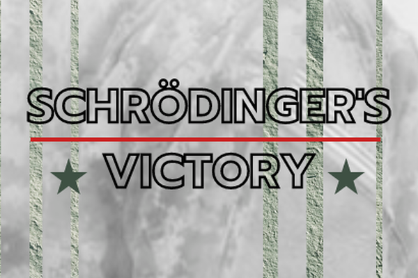 Schrödinger's Victory