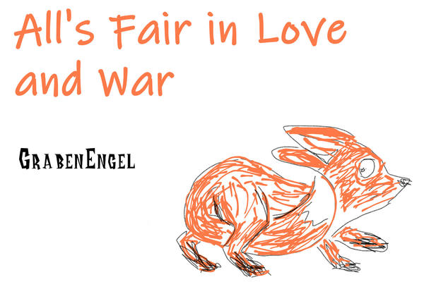 All’s Fair in Love and War