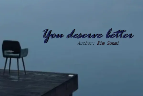 You deserve better