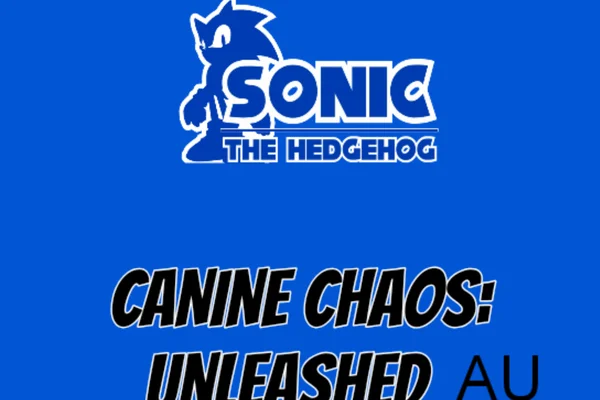 Canine Chaos: Unleashed  (Sonic the hedgehog au)